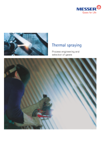 https://www.messer.pl/documents/20136/57734278/Thermal+spraying+-+Process+engineering+and+selection+of+gases.pdf/9b3cfdee-9ea3-cb62-c631-1ea199b1936a?version=1.2&t=1636627818717&documentThumbnail=1