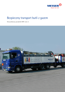 https://www.messer.pl/documents/3545604/79452855/Bezpieczny+transport+butli+z+gazem%2C+tom+3.pdf/2f54e6fb-dc04-0070-e6ba-450ae0f3e008?version=1.0&t=1696849973587&documentThumbnail=1